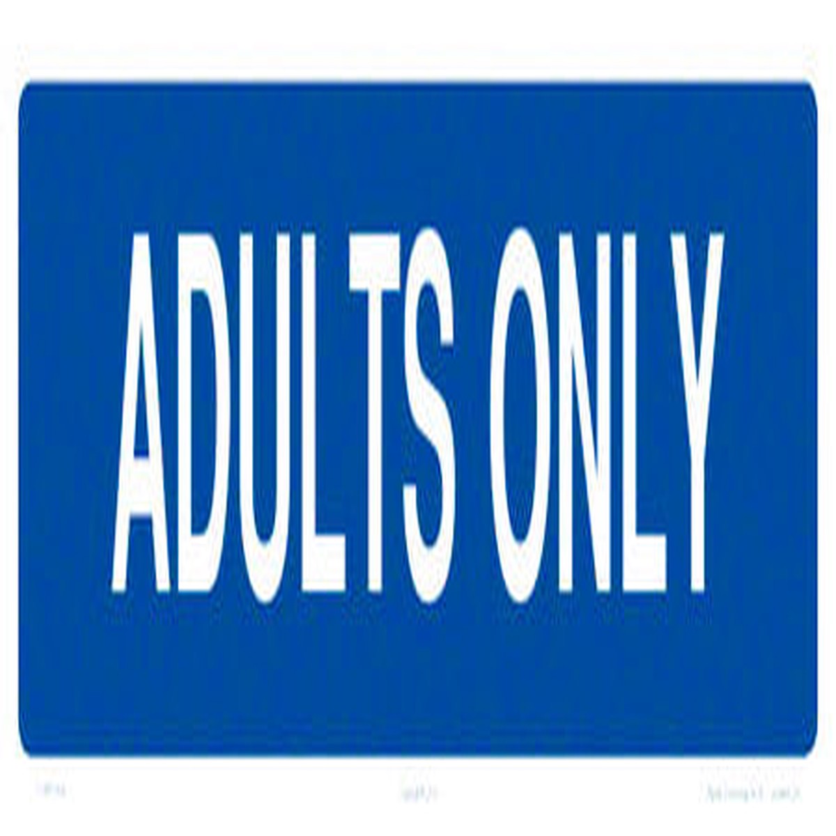 Adults Only Sign - 12 x 04 Inches on Styrene Plastic