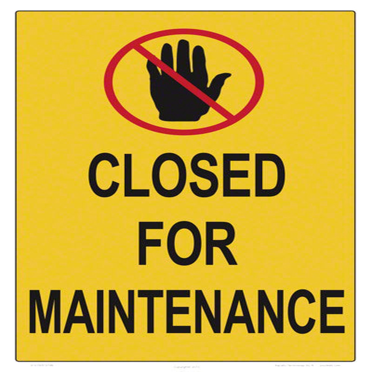 Closed for Maintenance Sign - 12 x 18 Inches on Styrene Plastic