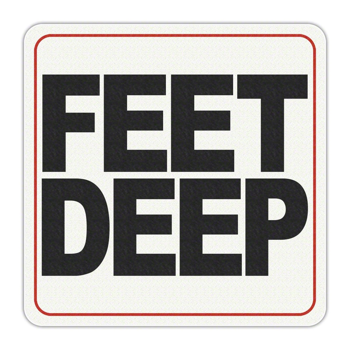 FEET DEEP Message - Adhesive Depth Marker - 6 Inch x 6 Inch