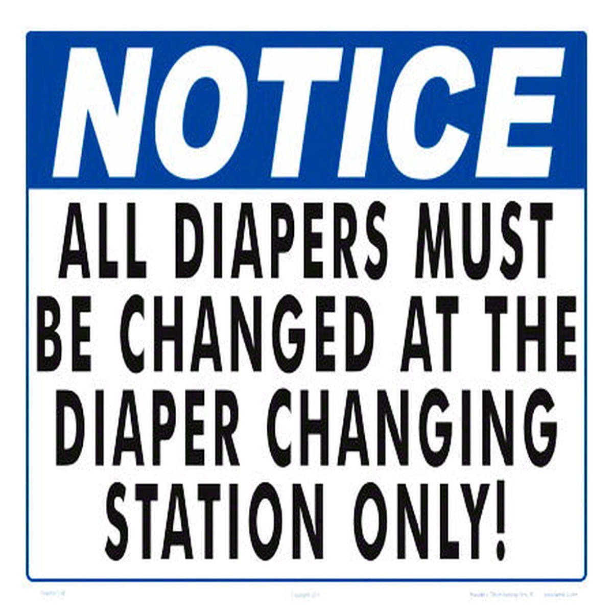 Notice Change Diapers at Station Sign - 12 x 10 Inches on Heavy-Duty Aluminum