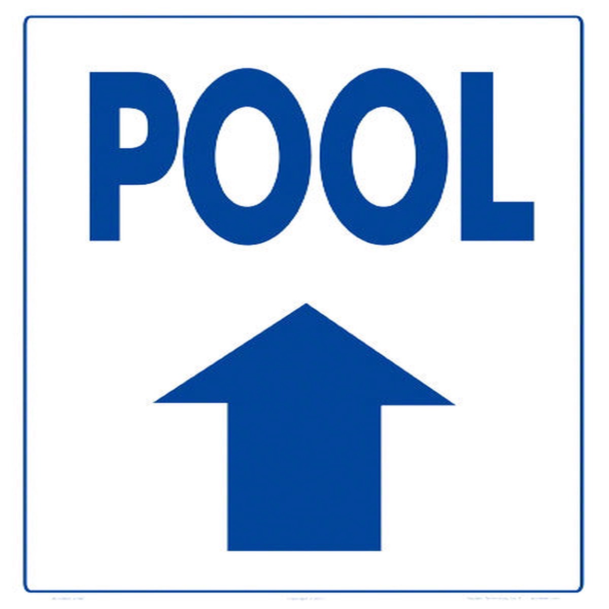 Pool Arrow Up Sign - 12 x 18 Inches on Heavy-Duty Aluminum