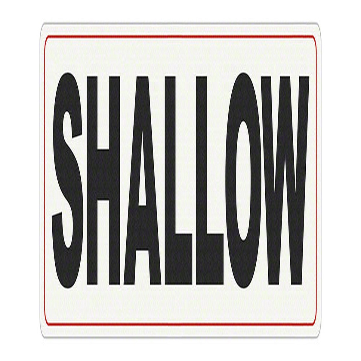SHALLOW Message - Adhesive Depth Marker - 17 Inch x 6 Inch with 4 Inch Lettering