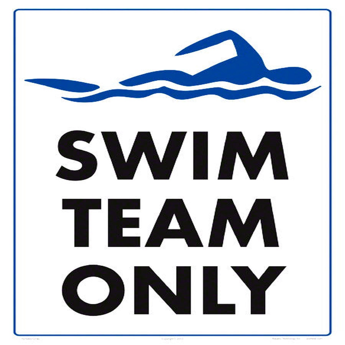 Swim Team Only Sign - 12 x 18 Inches on Heavy-Duty Aluminum