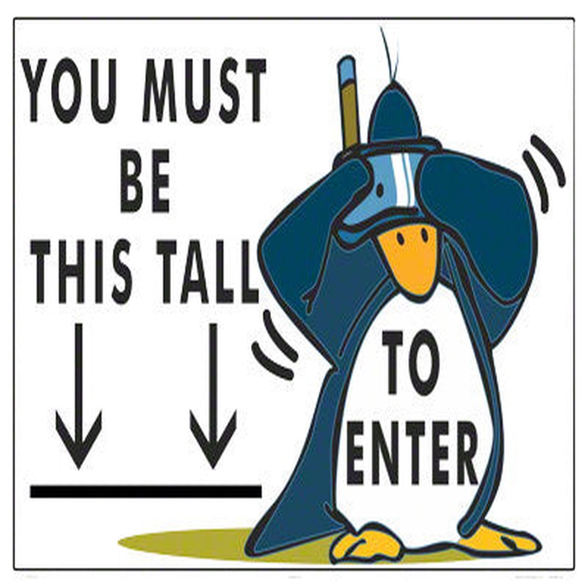 You Must Be This Tall (to Enter) Penguin Sign - 24 x 18 Inches on Heavy-Duty Aluminum